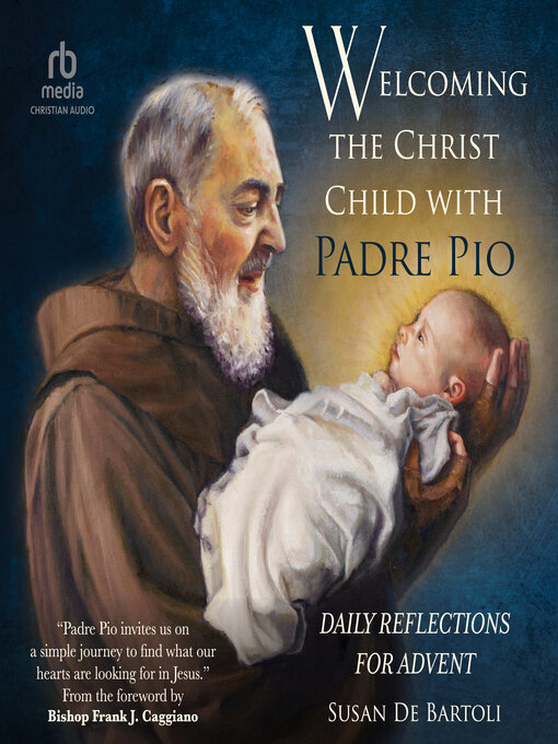 Title details for Welcoming the Christ Child with Padre Pio by Susan De Bartoli - Available